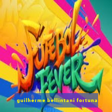 guilherme bellintani fortuna
